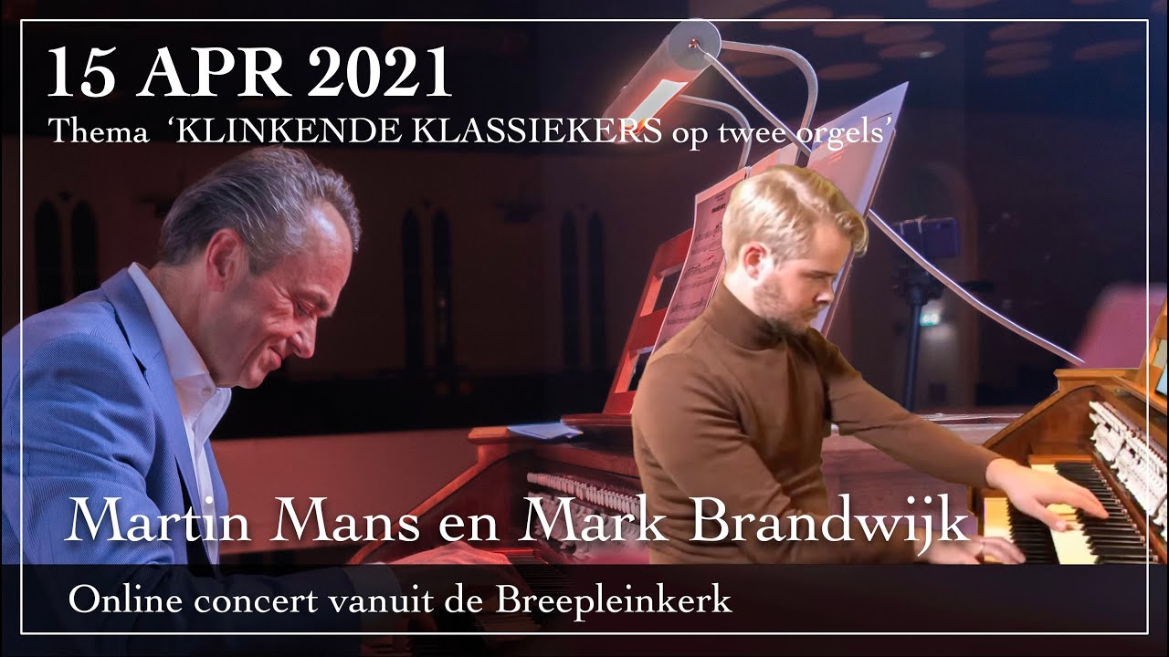 Martin Mans en Mark Brandwijk - Klinkende klassiekers op twee orgels