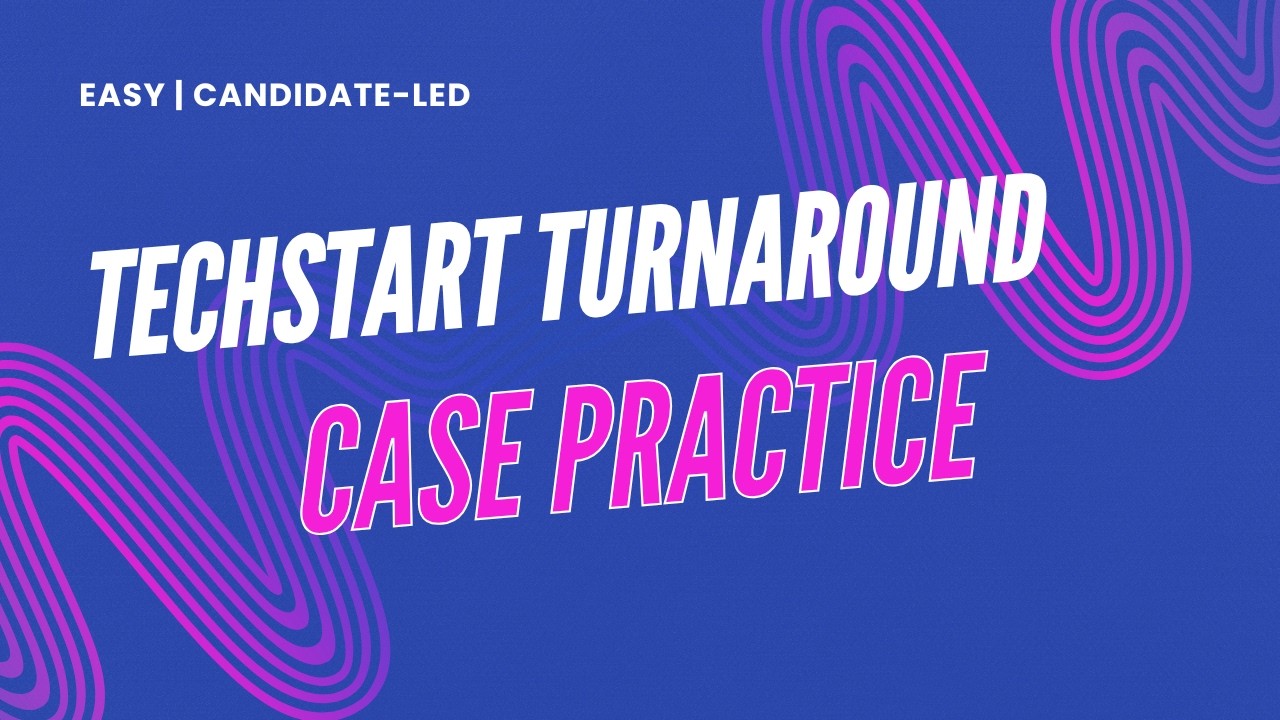 Case Practice | TechStart Turnaround | Technology | Easy | Candidate-Led