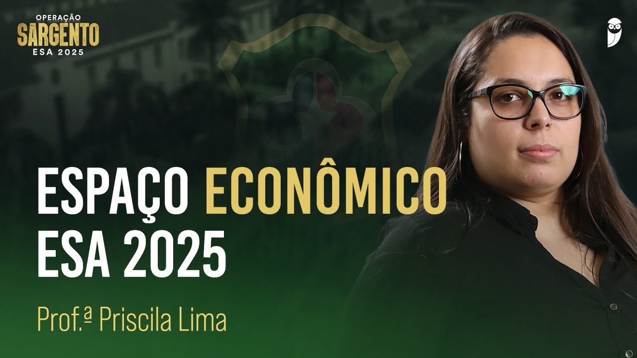 Gabaritando Geografia do Brasil - ESA 2025 - Espaço Econômico ESA 2025 com a Prof.ª Priscila Lima