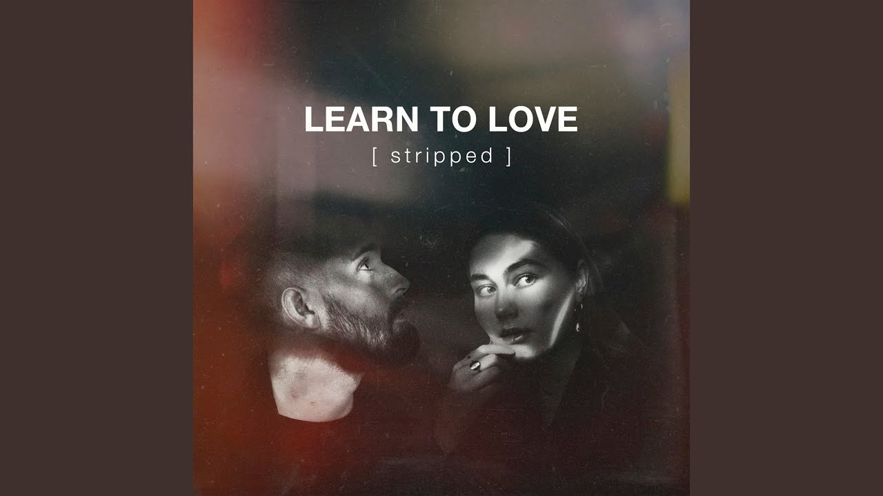 Learn to Love (Stripped)