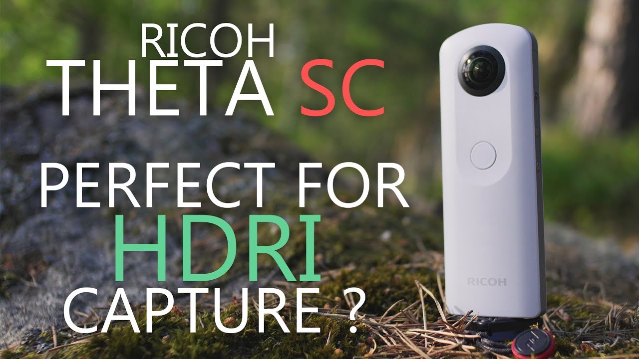 RICOH THETA SC - Perfect for HDRI capture?
