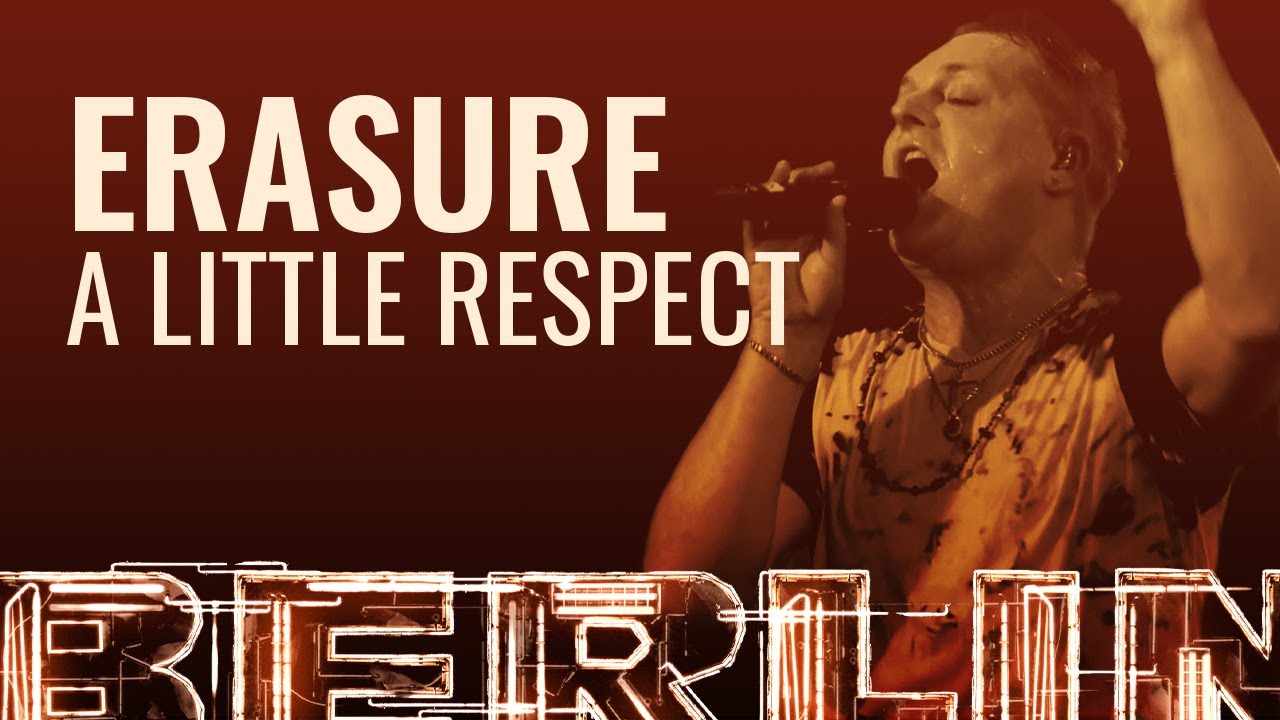 Erasure - A Little Respect [BERLIN LIVE]
