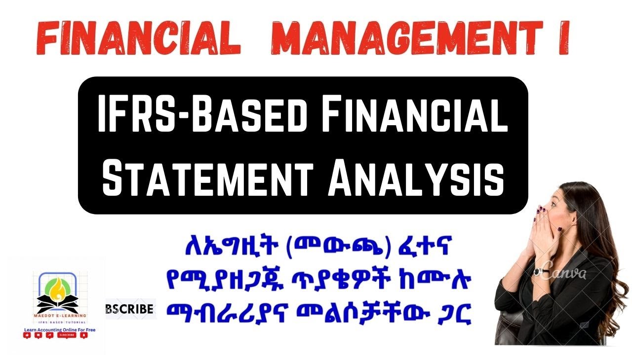 ለኤግዚት (የመውጫ) ፈተና የሚያዘጋጁ ጥያቄዎች ከሙሉ ማብራሪያ ና መልሶቻቸው  Financial Statement Analysis Ratio Analysis