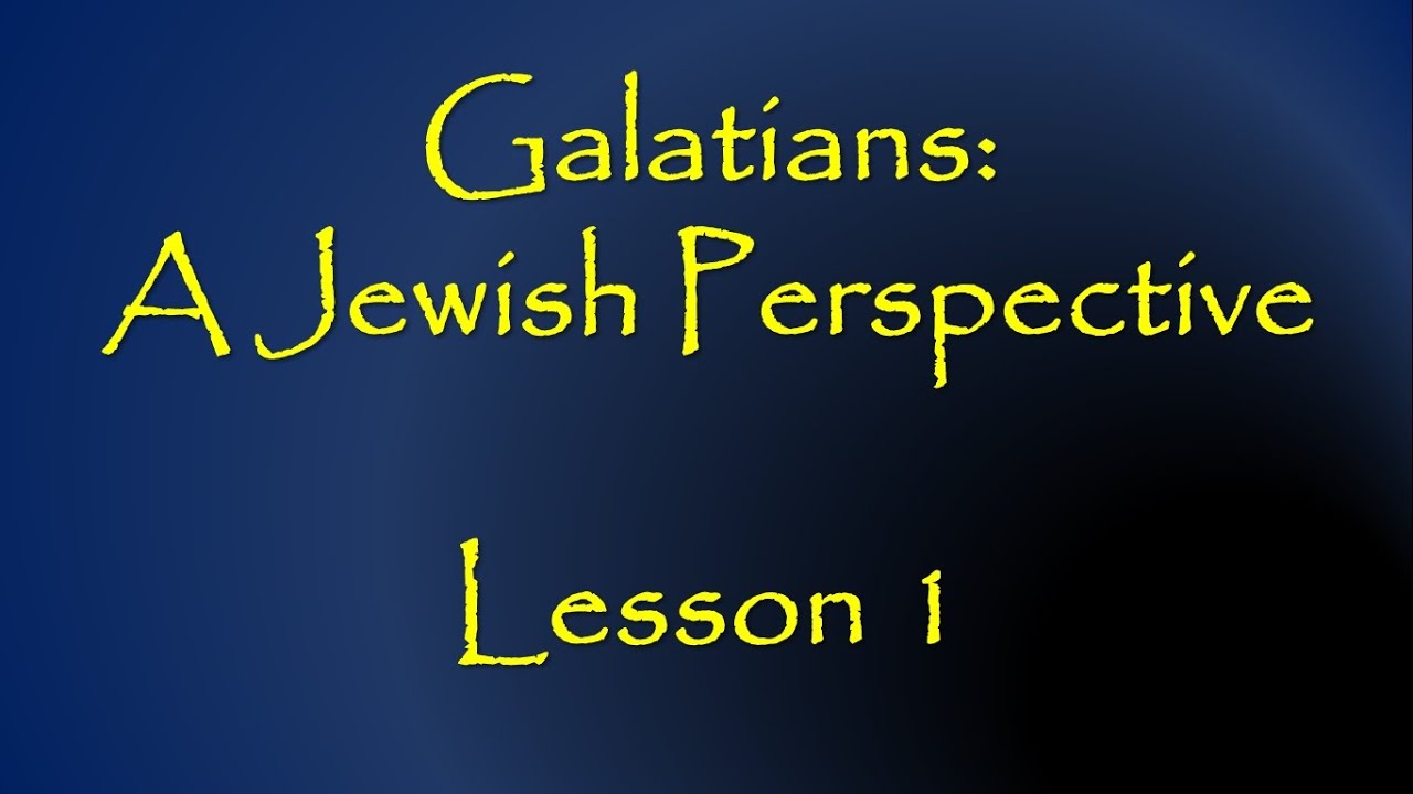 Galatians:  Lesson 1:  Introduction