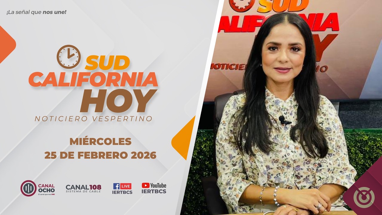 Sudcalifornia Hoy con Daniela González. - 25 de febrero 2026.