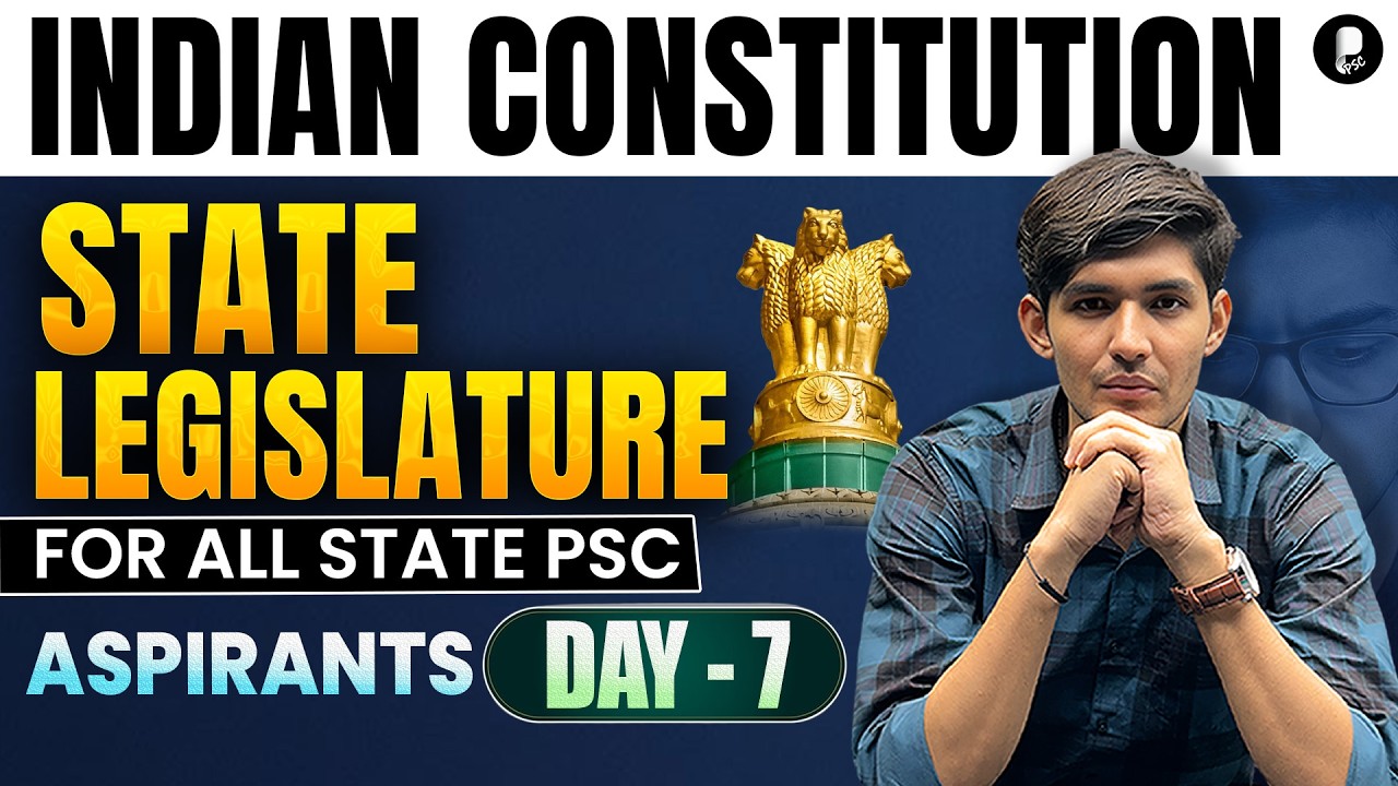Indian Constitution: State Legislature | Polity for All State PSC Exams | Day 6