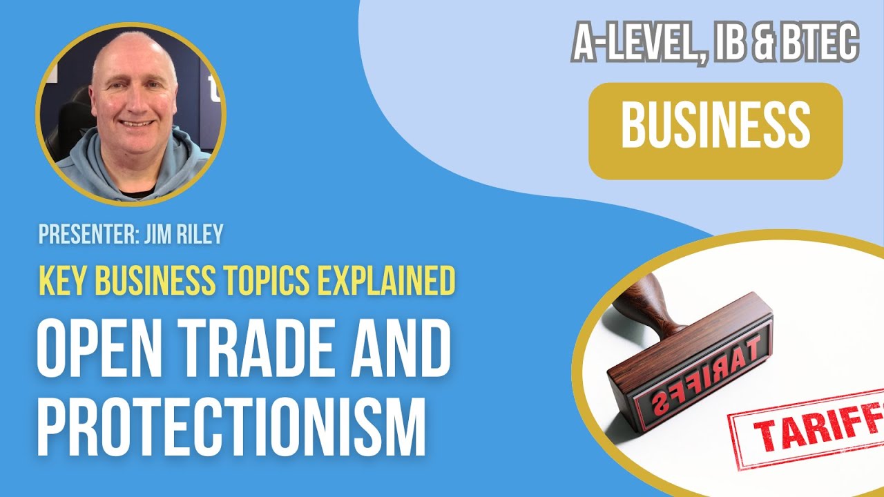 Open Trade and Protectionism | A-Level, IB & BTEC Business