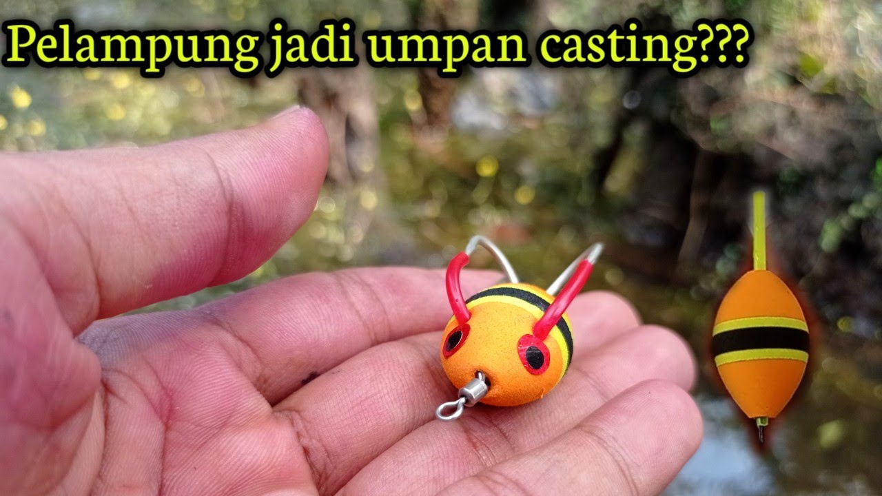 CARA MEMBUAT UMPAN CASTING DARI PELAMPUNG