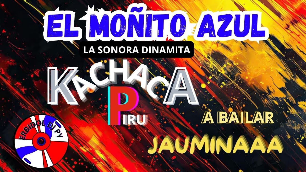 MIX_MOÑITO_AZUL_LA_SONORA_DINAMITA #erbidoldj #argentina #jaumina #paraguay #españa #colombia #mix