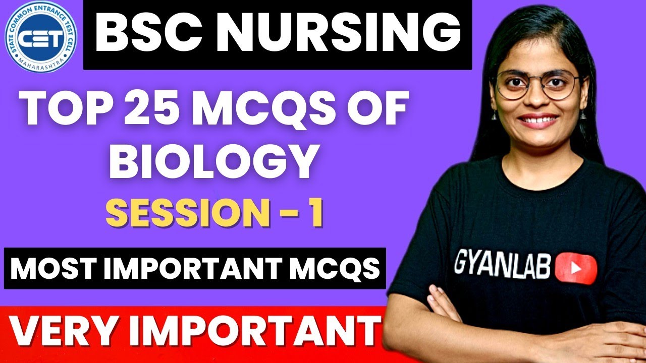 Biology MCQs Session | 1 | Top 25 Mcqs For Bsc Nursing 2023 | Gyanlab | Anjali Patel