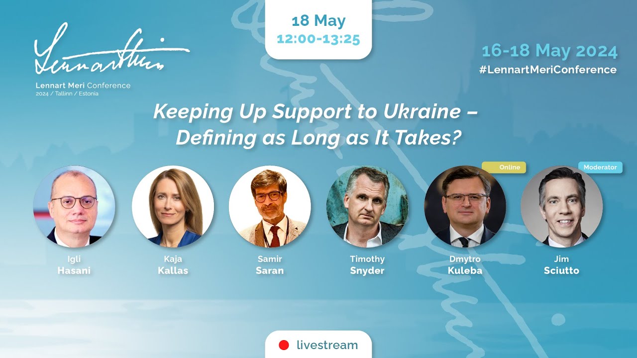 Keeping Up Support to Ukraine – Defining as Long as It Takes? · Lennart Meri Conference 2024