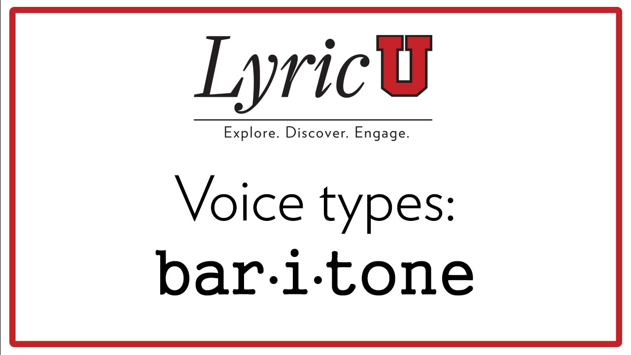 LyricU Presents - Voice types: Baritone