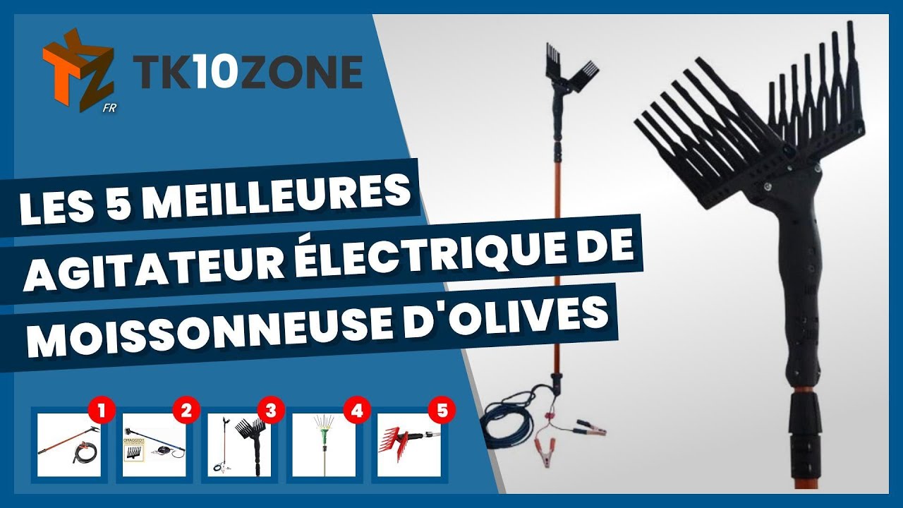 Les 5 meilleures agitateur électrique de moissonneuse d'olives