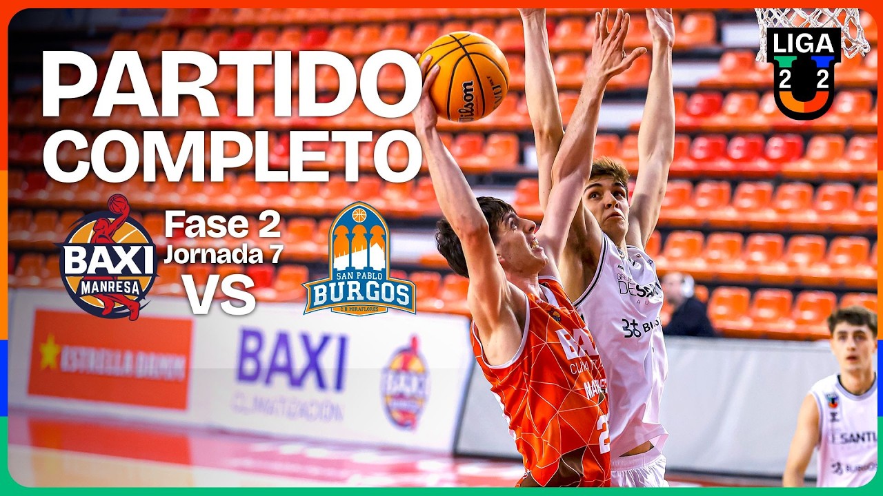 🔴 DIRECTO: Baxi Manresa - Burgos Grupo de Santiago | J7 | Grupo A | 2ª Fase | Liga U 2025-26