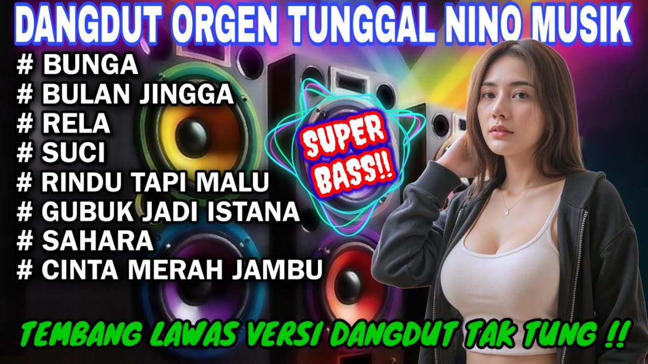 ORGEN TUNGGAL DANGDUT NINO MUSIK❗ALBUM LAWAS VERSI DANGDUT❗BUNGA, BULAN JINGGA, RELA, SUCI, SAHARA