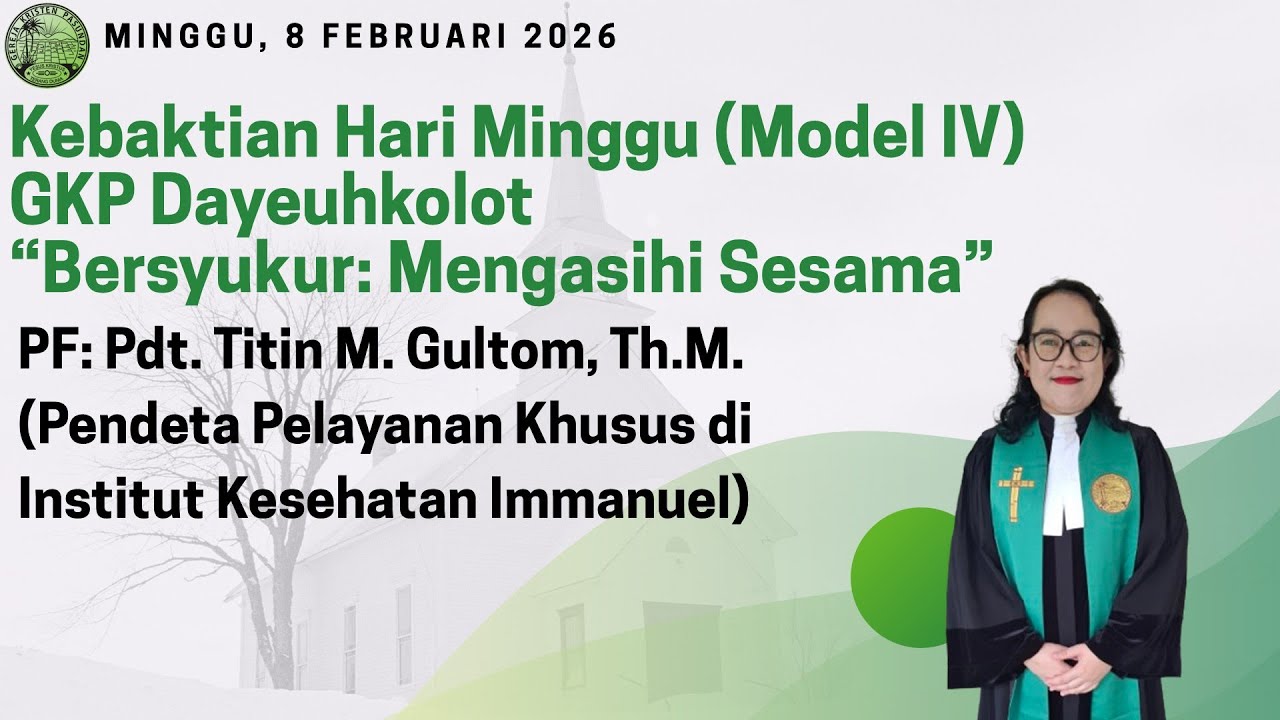 KEBAKTIAN MINGGU GKP JEMAAT DAYEUHKOLOT | Minggu, 08 Februari 2026