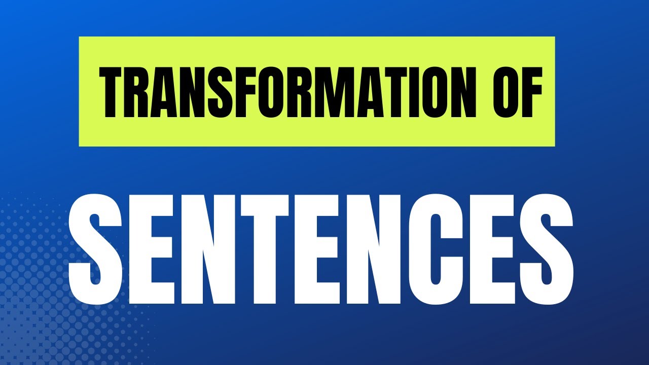 Class 12 | Transformation of Sentences | Sentence Rewriting with Rules & Examples |