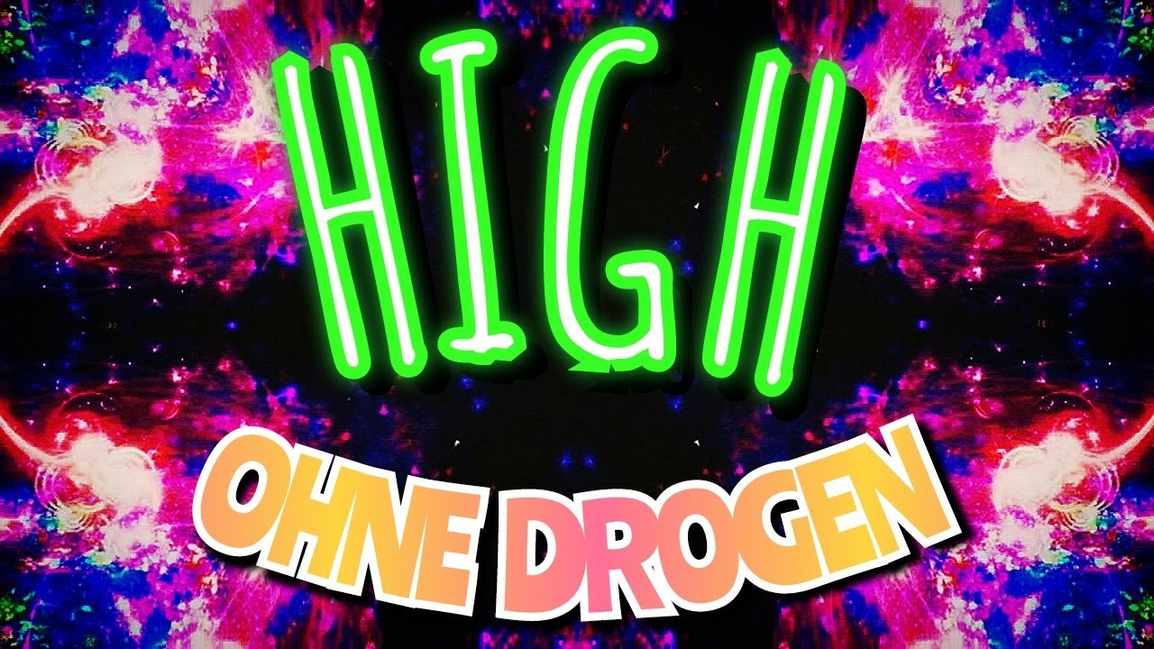 HIGH ohne Drogen | In 5 Minuten