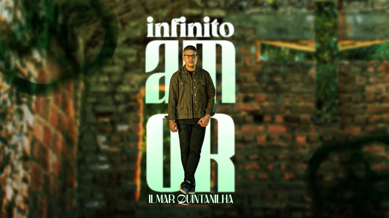 Ilmar Quintanilha - Infinito Amor (Clipe Oficial)