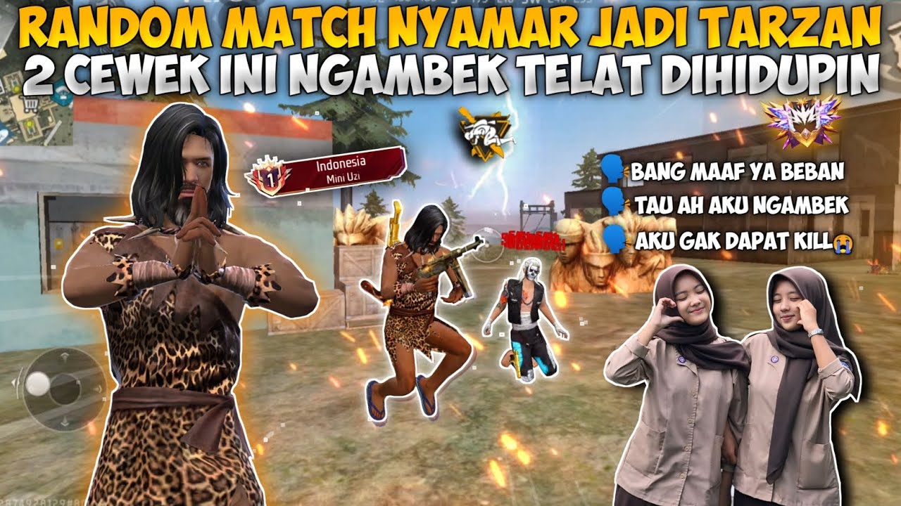 RANDOM MATCH NYAMAR JADI TARZAN !! 2 CEWEK INI NGAMBEK GARA-GARA TELAT DIHIDUPIN !!