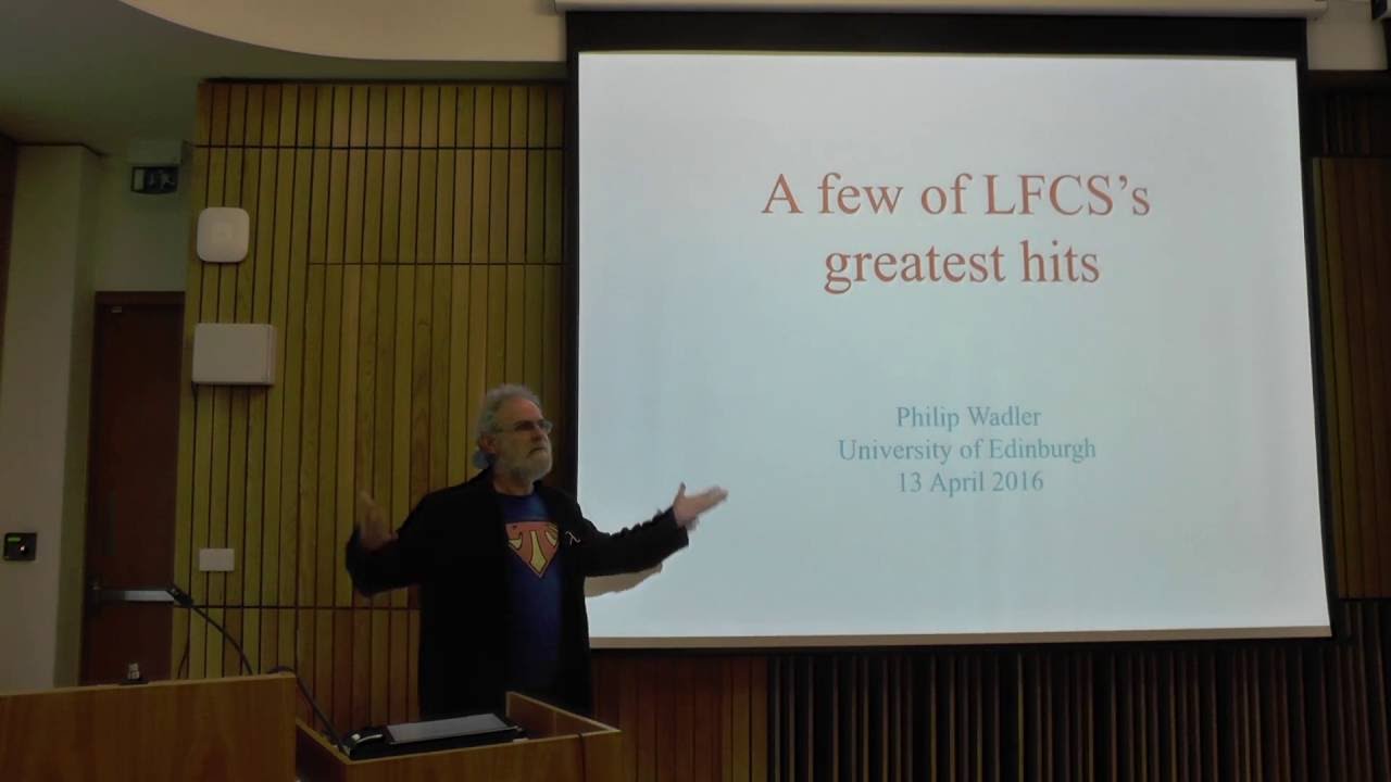 [LFCS30] Philip Wadler: A Few of LFCS's Greatest Hits
