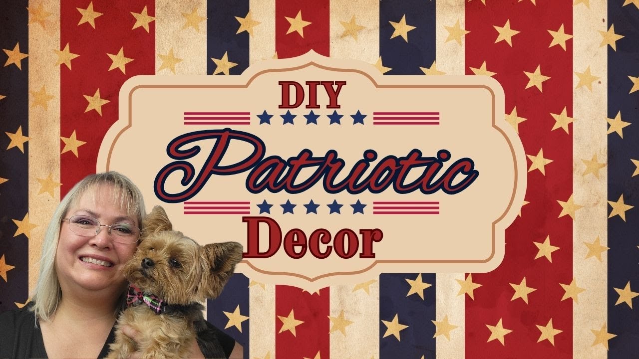 DIY PATRIOTIC DECOR/4th OF JULY CRAFTS