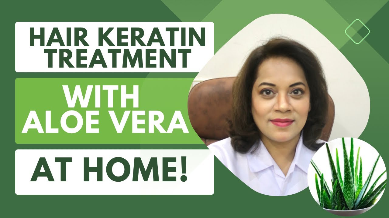 Hair Keratin Treatment with Aloe Vera | At Home Remedy | Dr Batool Ashraf