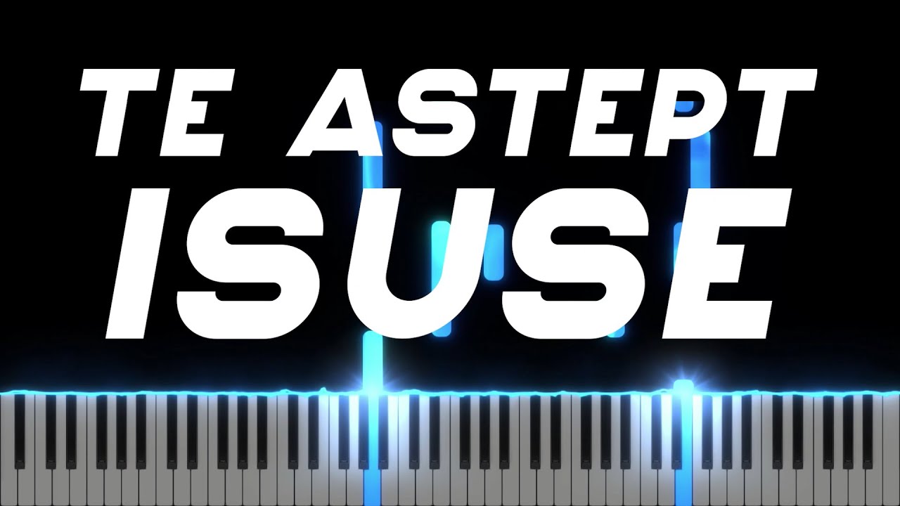 Te-astept Isuse privind spre ceruri - Instrumental Pian - Negativ Pian - Tutorial