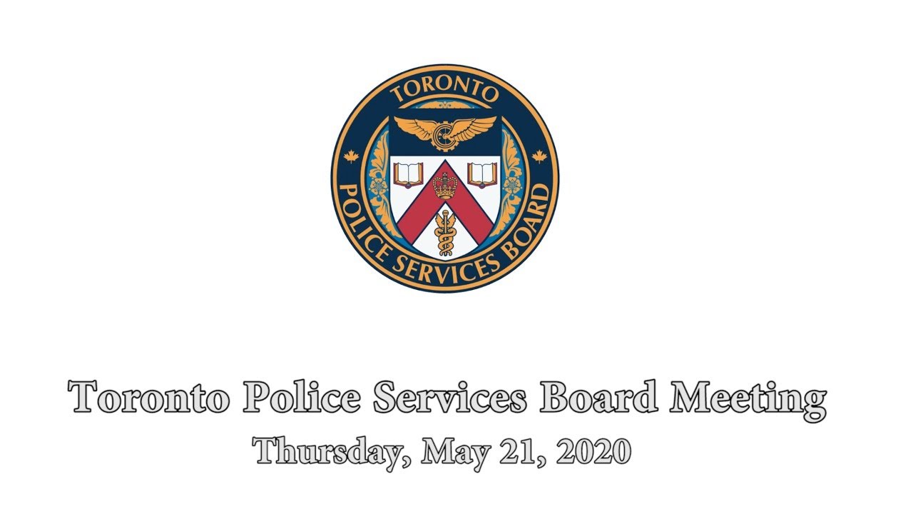 Toronto Police Services Board Virtual Meeting | LiveStream | Thursday, May 21, 2020 | 9am