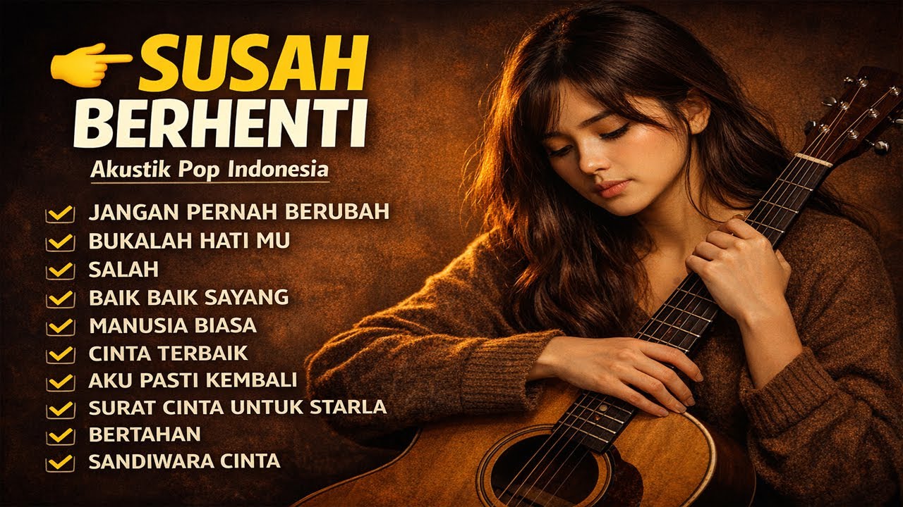 Begitu Diputar, Susah Berhenti 🎸 Playlist Akustik Pop Indonesia Paling Nagih