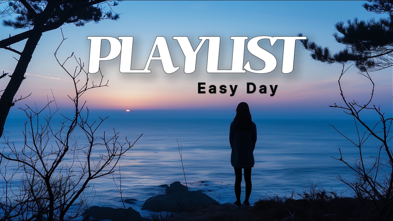 [playlist] Легкий день без суеты