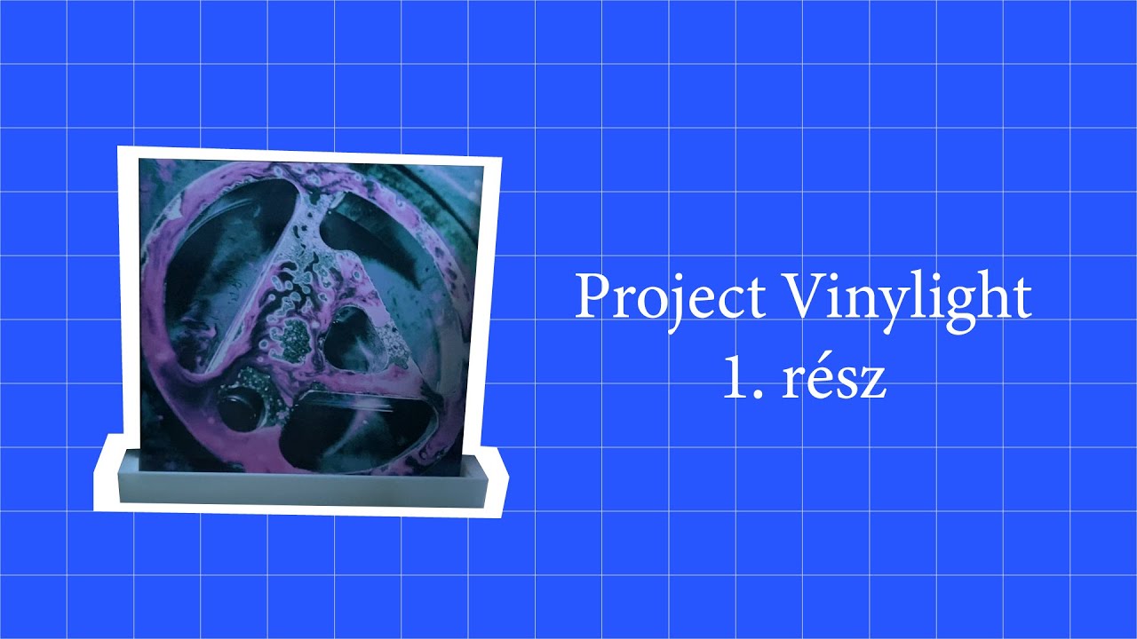 Project Vinylight | 1. rész