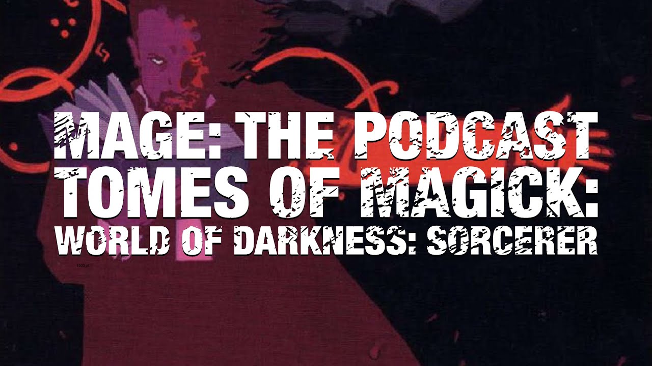 Tomes of Magick: World of Darkness: Sorcerer