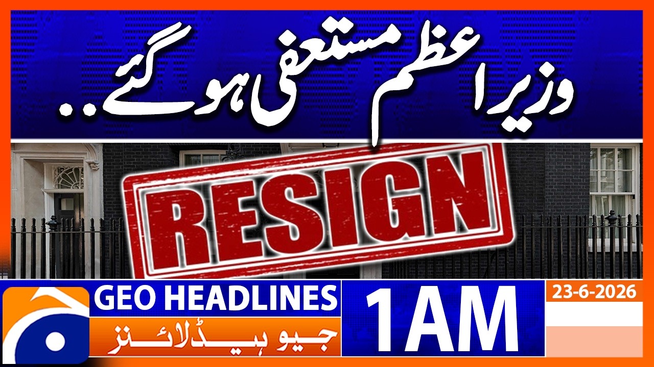 British Prime Minister Keir Starmer resigns | 1 AM Headlines Geo News (23 June 2026)