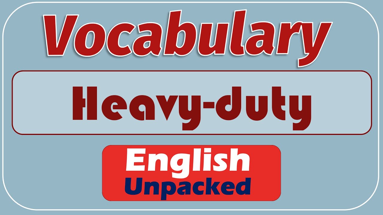 Heavy-duty