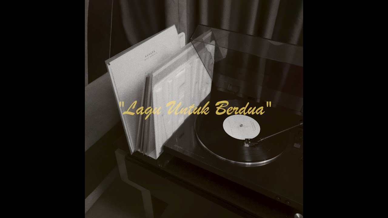 Rahara with Danilla - Lagu Untuk Berdua (Official Lyric Video)