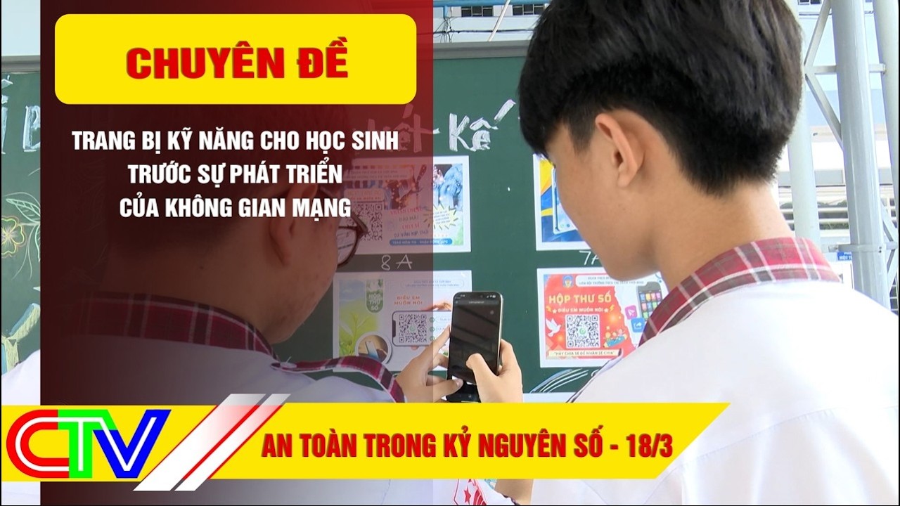 AN TOÀN TRONG KỶ NGUYÊN SỐ 18-3-2026 | TRANG BỊ KỸ NĂNG SỐ CHO HỌC SINH