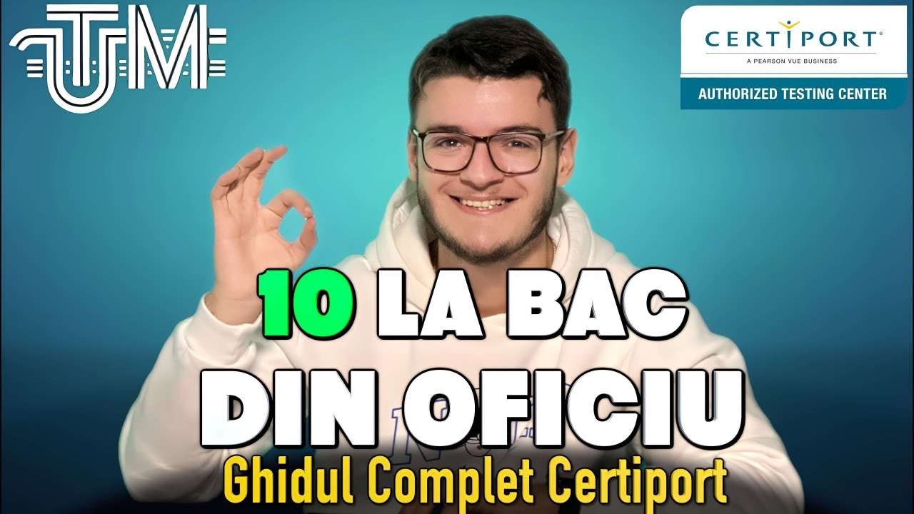 10 la BAC fără stres: Tot procesul Certiport explicat (exemple, prețuri, experiența mea reală)
