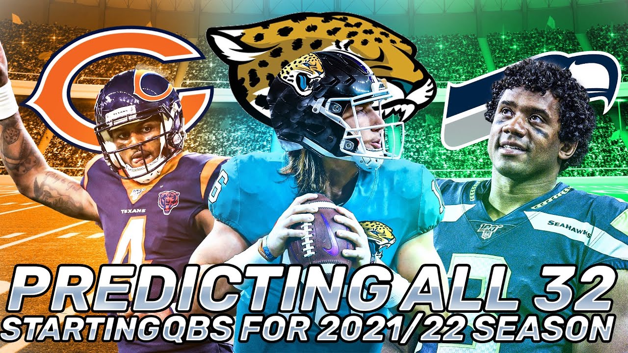 Predicting ALL 32 Starting Quarterbacks For The 2021-2022 NFL Season