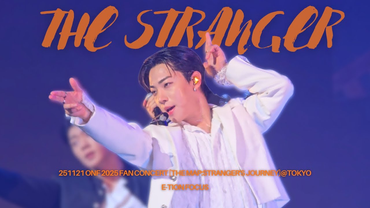 251121 The Stranger : E-TION(이션) ONF 2025 FAN CONCERT [THE MAP:STRANGER'S JOURNEY]@TOKYO
