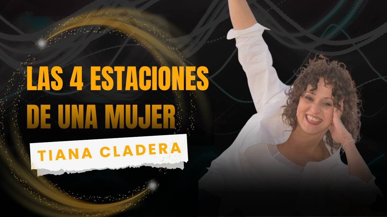 Las 4 estaciones de una mujer, con Tiana Cladera
