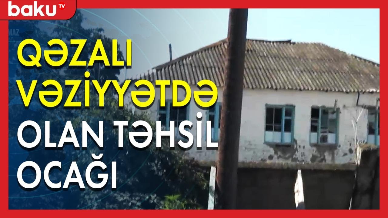 Xaçmazda qəzalı vəziyyətdə olan təhsil ocağı - Baku TV