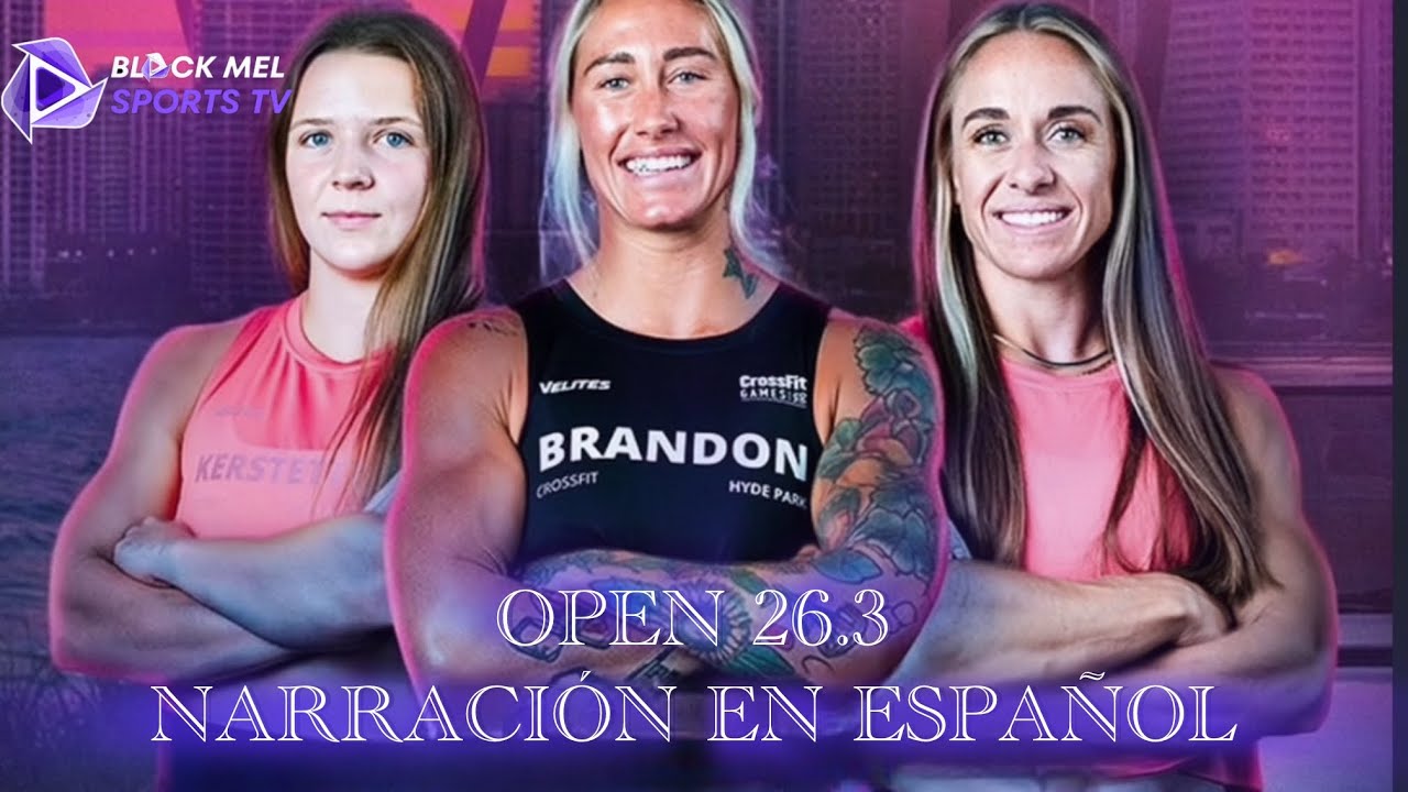 Open Crossfit 26.3 en español Narraciòn - Black Mel