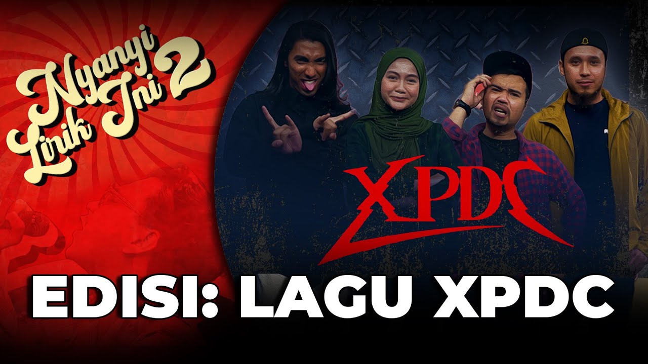 [NYANYI LIRIK INI 2] Edisi Lagu Rock Otai XPDC!
