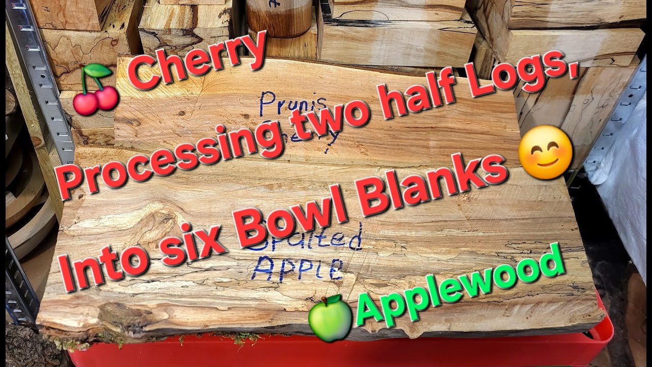 Processing Two half Logs into BOWL BLANKS, Prunis Cherry and Spalted Apple.