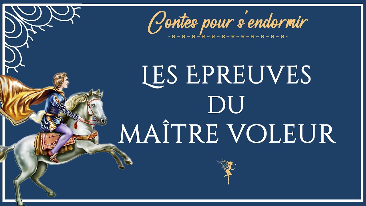 Les épreuves du maître voleur  | Conte pour dormir | histoires du XIXs