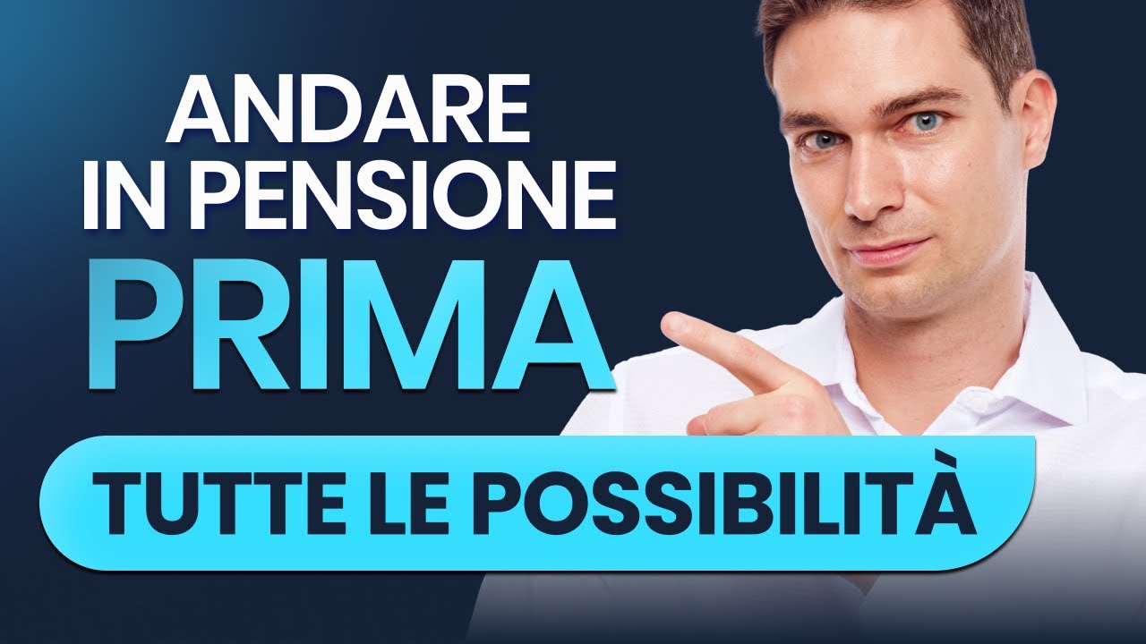 Come andare in pensione prima: tutte le possibilità