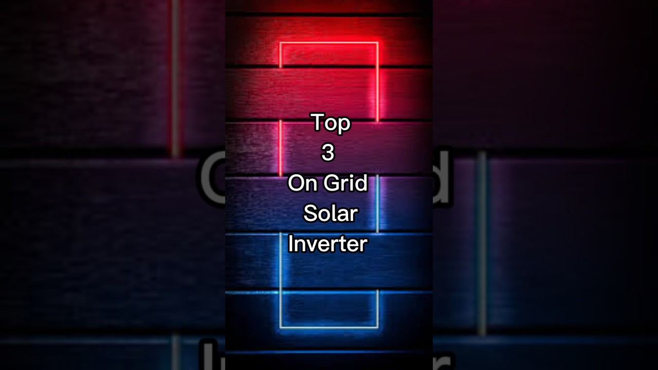 Top On Grid Solar Inverters &hearts;️