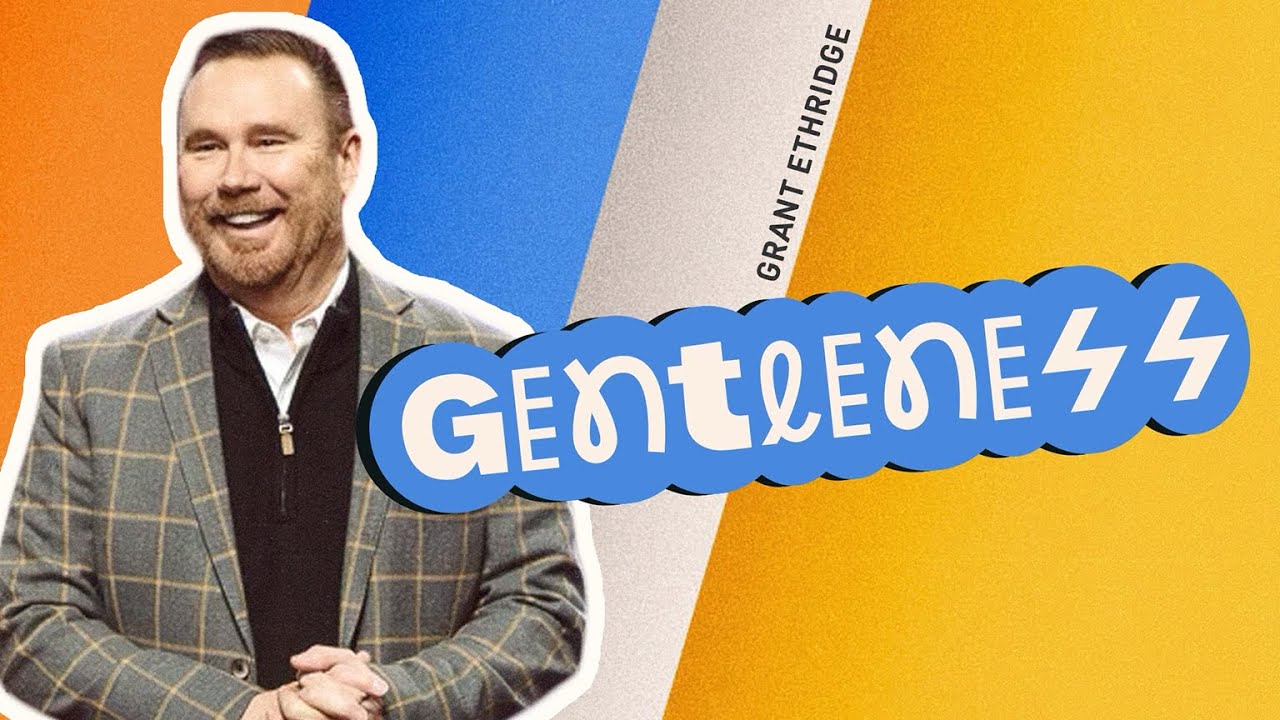 Fruit of The Spirit: Gentleness | Pastor Grant Ethridge | Liberty Live Church