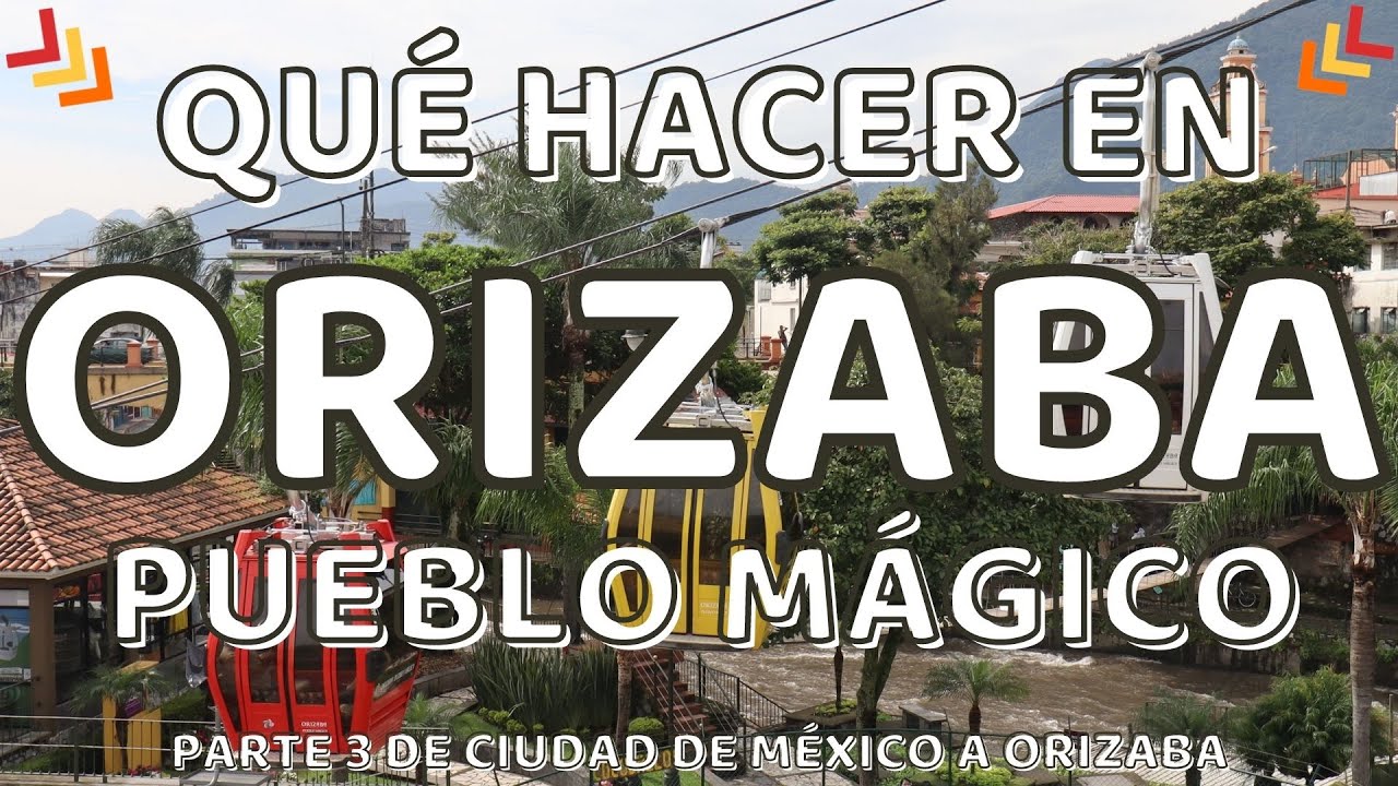 ✅ ║ Orizaba Veracruz - Pueblo Mágico CARRETERAS DE MÉXICO  de Ciudad de México a Orizaba 🔴║